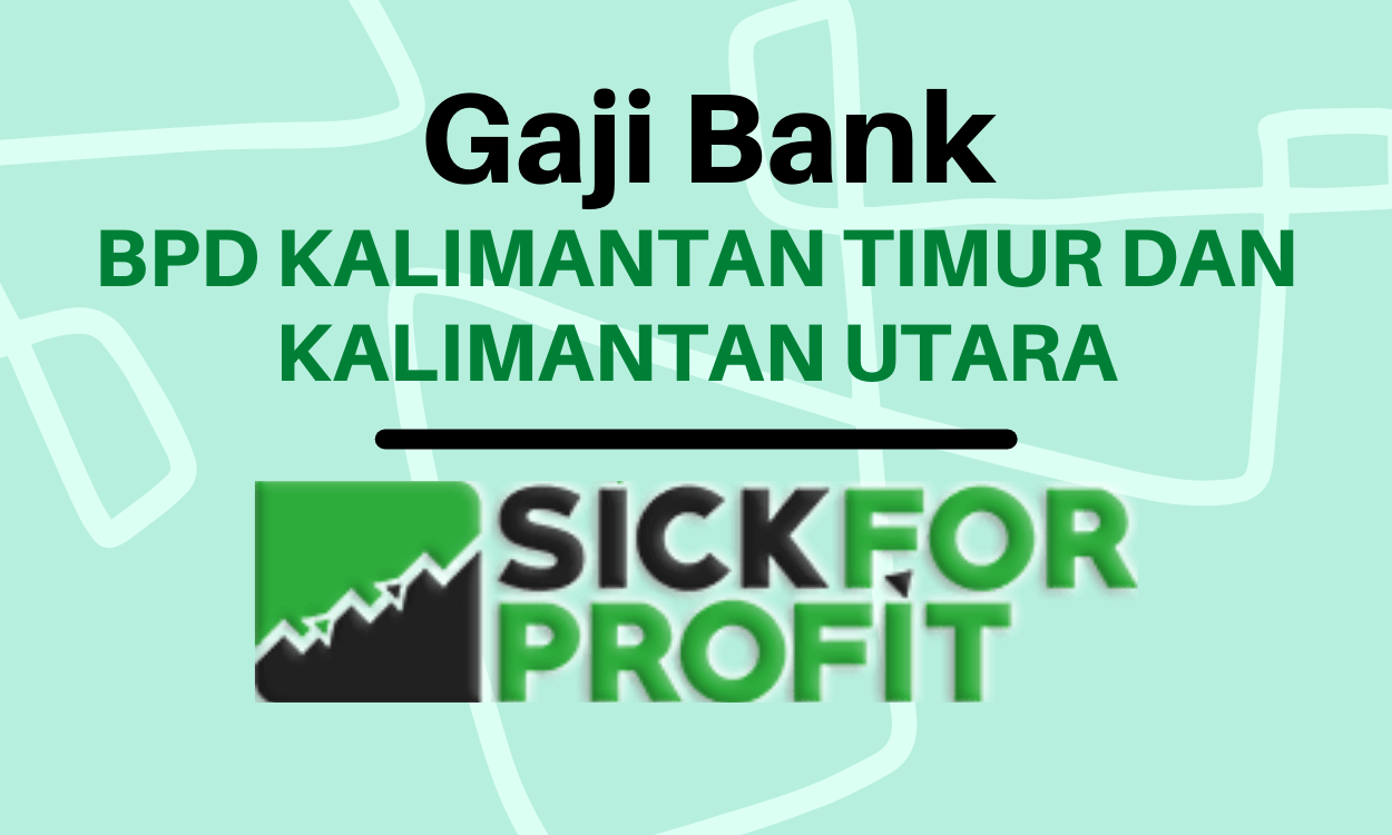 Gaji Bank Bpd Kalimantan Timur Dan Kalimantan Utara Terbaru