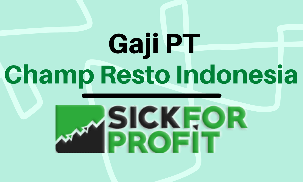 Gaji PT Champ Resto Indonesia Terbaru 2022