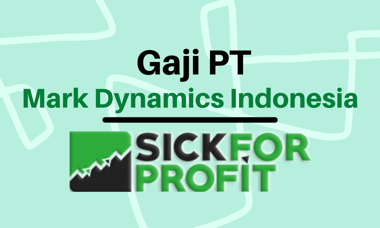 Gaji PT Mark Dynamics Indonesia Terbaru 2022