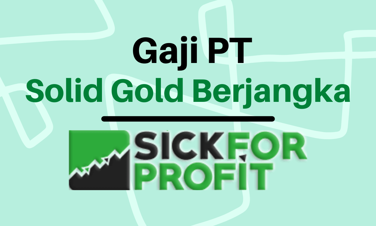 Gaji PT solid gold berjangka Terbaru 2022